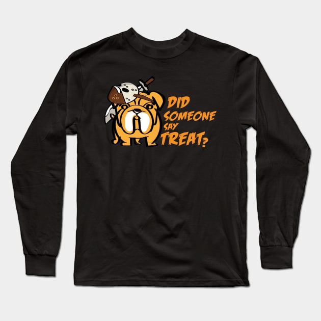 Did Someone Say Treat Dog Mummy | Dog Halloween | Halloween gift | Spooky season gifts | Halloween Decor gifts | Funny Halloween Trick or treat | Alien Lovers Halloween | Halloween monsters | Spooky season Long Sleeve T-Shirt by johnii1422